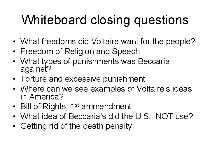 Whiteboard closing questions • What freedoms did Voltaire want for the people? • Freedom