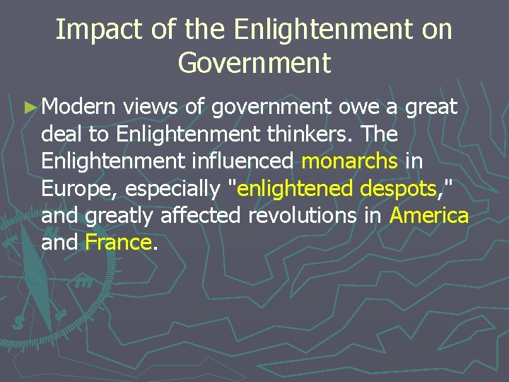 Impact of the Enlightenment on Government ► Modern views of government owe a great