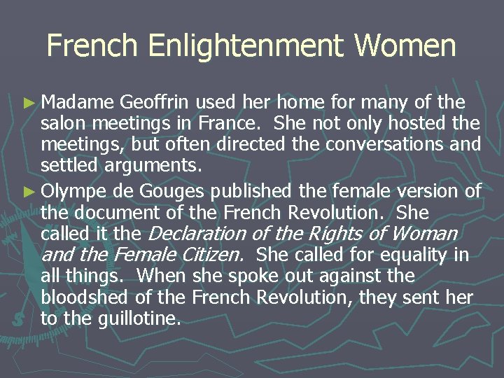 French Enlightenment Women ► Madame Geoffrin used her home for many of the salon