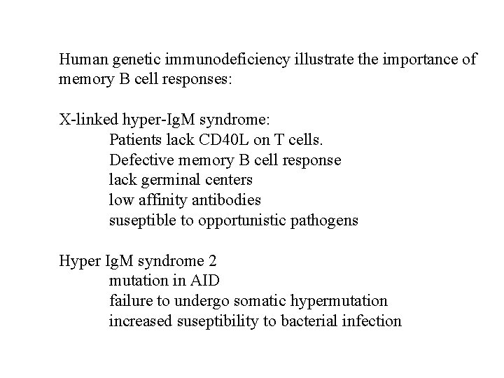 Human genetic immunodeficiency illustrate the importance of memory B cell responses: X-linked hyper-Ig. M