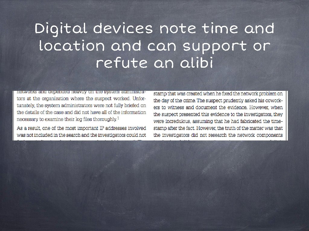 Digital devices note time and location and can support or refute an alibi 