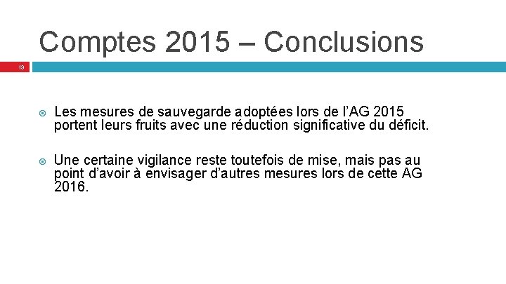Comptes 2015 – Conclusions 13 Les mesures de sauvegarde adoptées lors de l’AG 2015