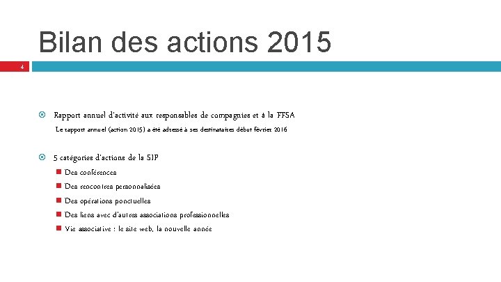 Bilan des actions 2015 4 Rapport annuel d’activité aux responsables de compagnies et à