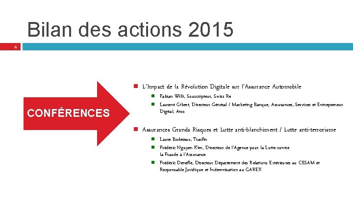 Bilan des actions 2015 6 L’Impact de la Révolution Digitale sur l’Assurance Automobile CONFÉRENCES