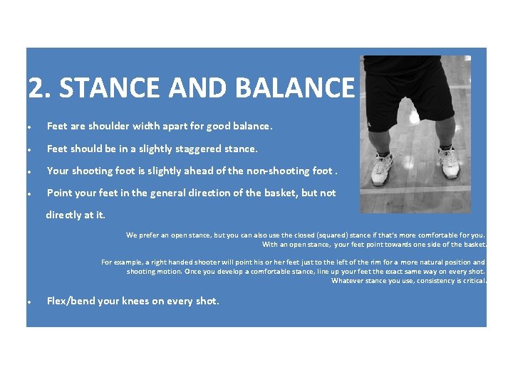 2. STANCE AND BALANCE Feet are shoulder width apart for good balance. Feet should