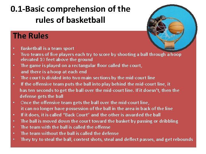 0. 1 -Basic comprehension of the rules of basketball The Rules Basketball is a