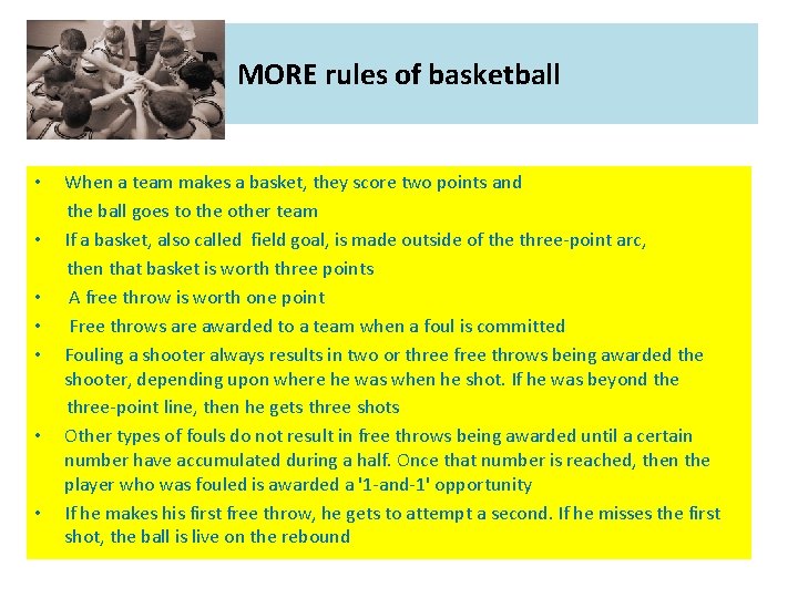 MORE rules of basketball • When a team makes a basket, they score two