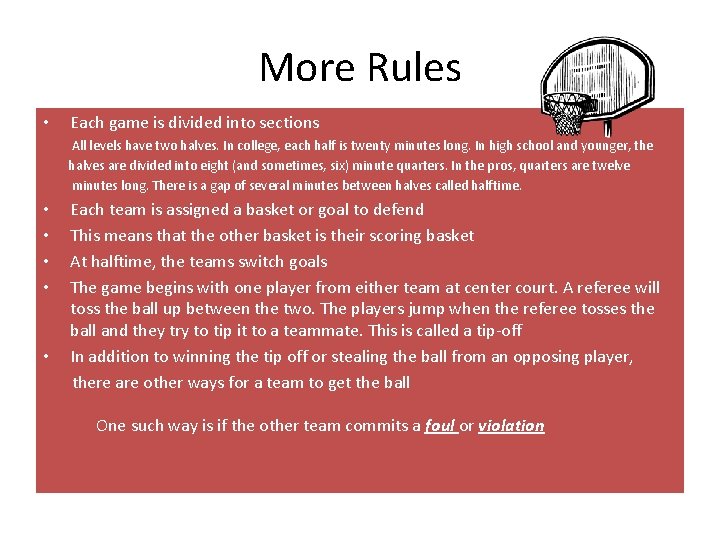 More Rules • Each game is divided into sections All levels have two halves.