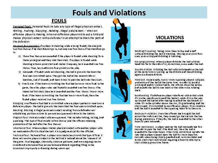 FOULS Fouls and Violations Personal fouls: Personal fouls include any type of illegal physical