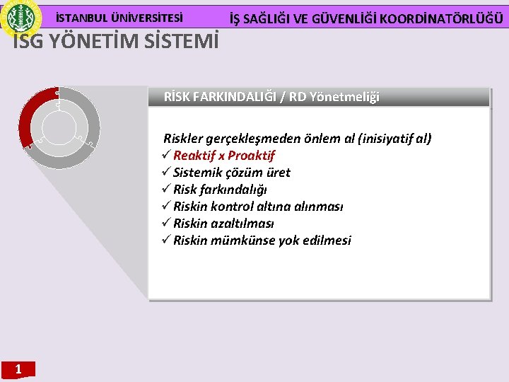 İSTANBUL ÜNİVERSİTESİ İSG YÖNETİM SİSTEMİ İŞ SAĞLIĞI VE GÜVENLİĞİ KOORDİNATÖRLÜĞÜ RİSK FARKINDALIĞI / RD