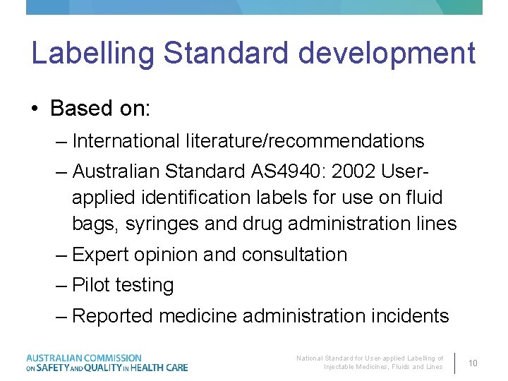 Labelling Standard development • Based on: – International literature/recommendations – Australian Standard AS 4940: