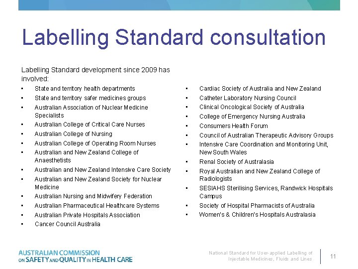 Labelling Standard consultation Labelling Standard development since 2009 has involved: • • • •