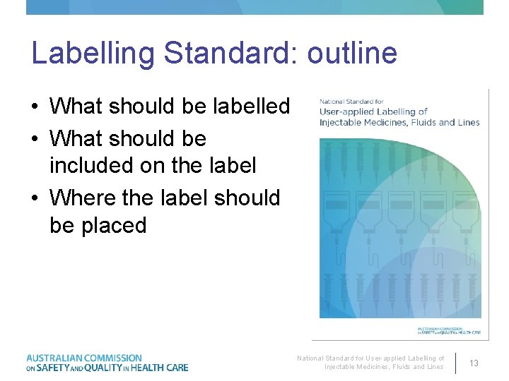 Labelling Standard: outline • What should be labelled • What should be included on