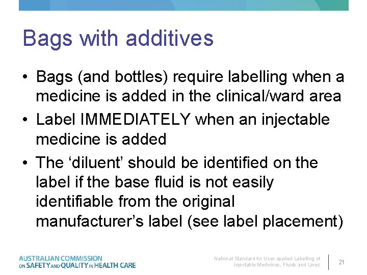 Bags with additives • Bags (and bottles) require labelling when a medicine is added