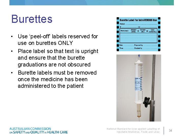 Burettes • Use ‘peel-off’ labels reserved for use on burettes ONLY • Place label