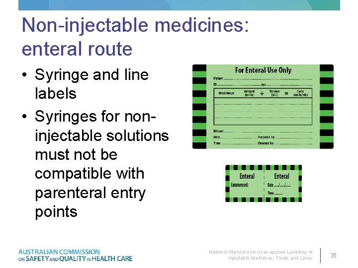 Non-injectable medicines: enteral route • Syringe and line labels • Syringes for noninjectable solutions