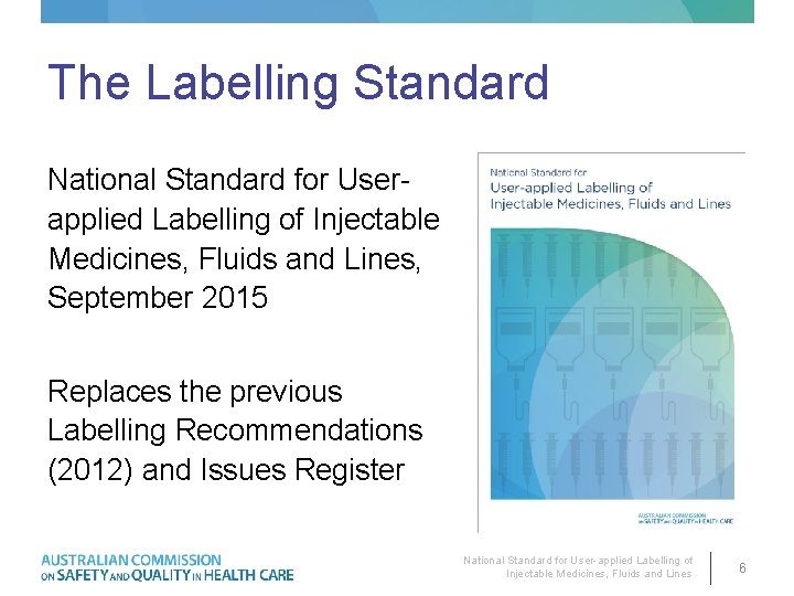 The Labelling Standard National Standard for Userapplied Labelling of Injectable Medicines, Fluids and Lines,