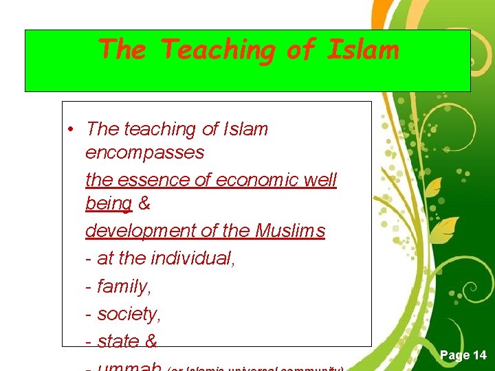 The Teaching of Islam • The teaching of Islam encompasses the essence of economic