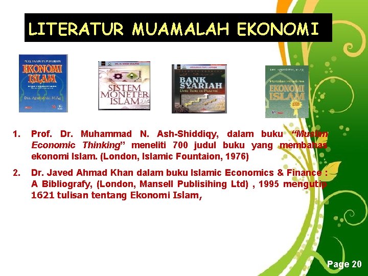 LITERATUR MUAMALAH EKONOMI 1. Prof. Dr. Muhammad N. Ash-Shiddiqy, dalam buku “Muslim Economic Thinking”