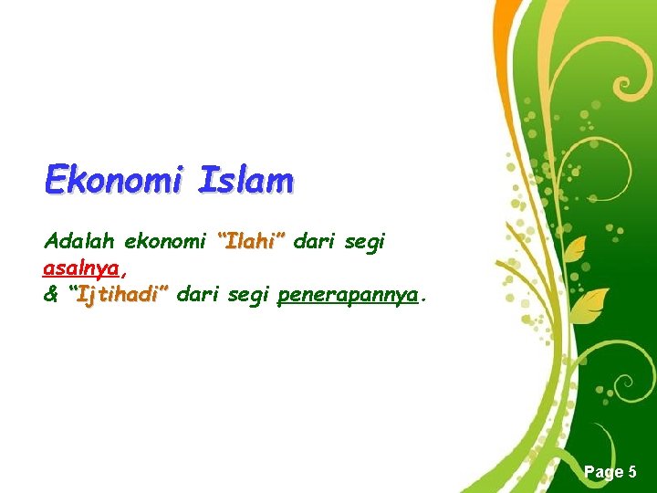 Ekonomi Islam Adalah ekonomi “Ilahi” dari segi asalnya, & “Ijtihadi” dari segi penerapannya. Free