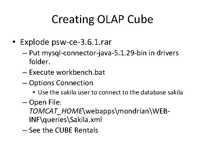 Creating OLAP Cube • Explode psw-ce-3. 6. 1. rar – Put mysql-connector-java-5. 1. 29