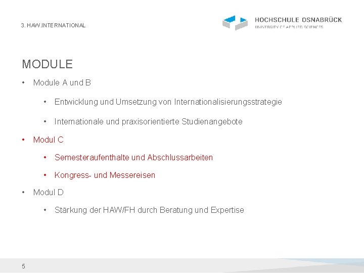 3. HAW. INTERNATIONAL MODULE • • • Module A und B • Entwicklung und