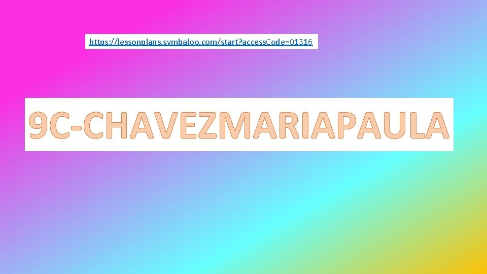 https: //lessonplans. symbaloo. com/start? access. Code=01316 9 C-CHAVEZMARIAPAULA 