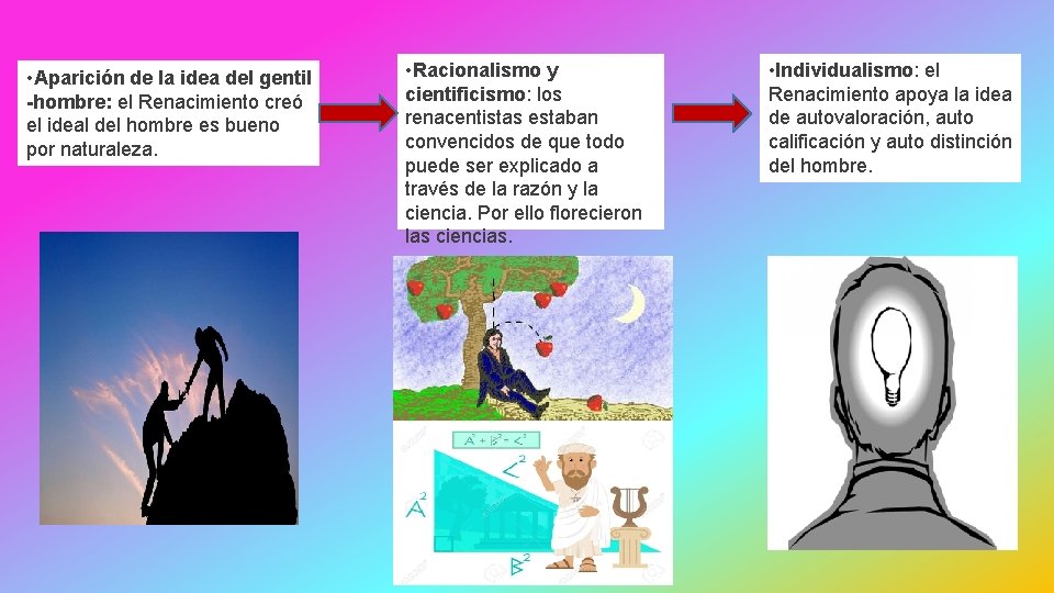  • Aparición de la idea del gentil -hombre: el Renacimiento creó el ideal