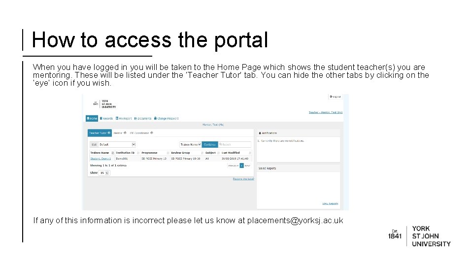 How to access the portal When you have logged in you will be taken