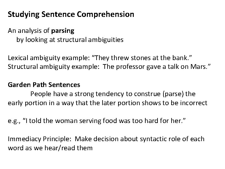 Studying Sentence Comprehension An analysis of parsing by looking at structural ambiguities Lexical ambiguity