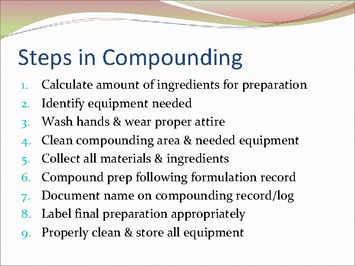 Steps in Compounding 1. 2. 3. 4. 5. 6. 7. 8. 9. Calculate amount