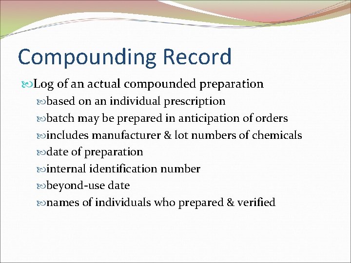 Compounding Record Log of an actual compounded preparation based on an individual prescription batch