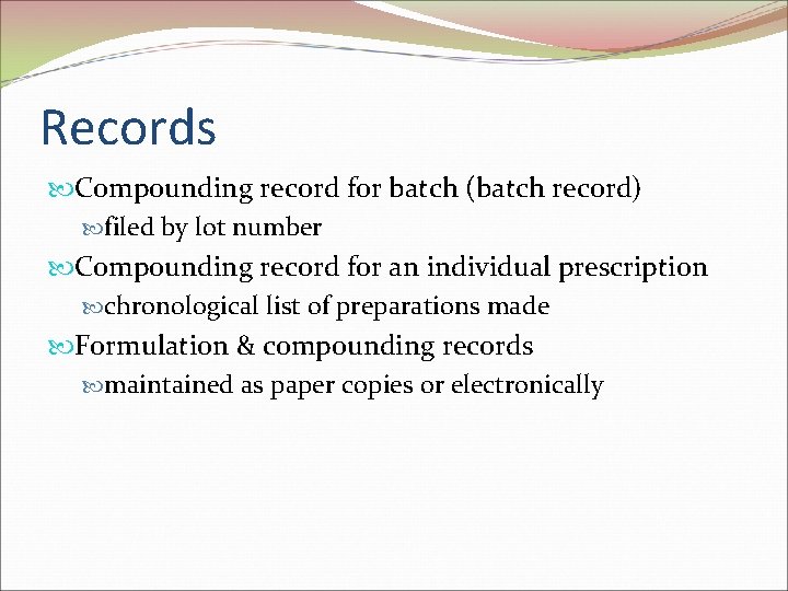 Records Compounding record for batch (batch record) filed by lot number Compounding record for