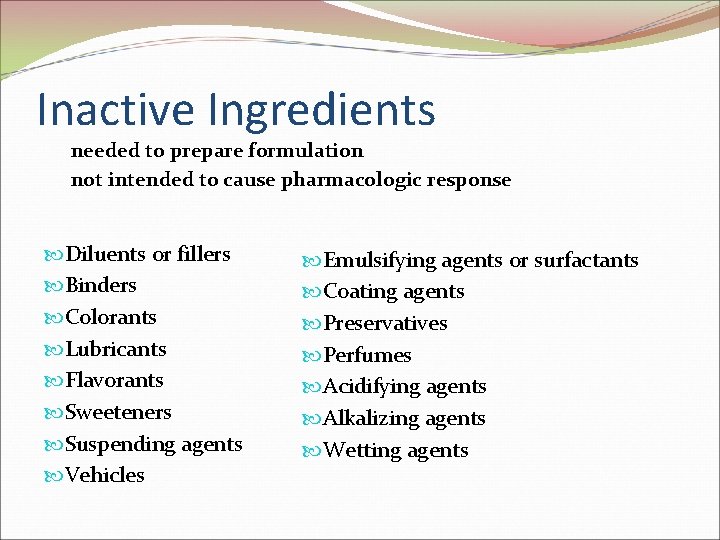 Inactive Ingredients needed to prepare formulation not intended to cause pharmacologic response Diluents or