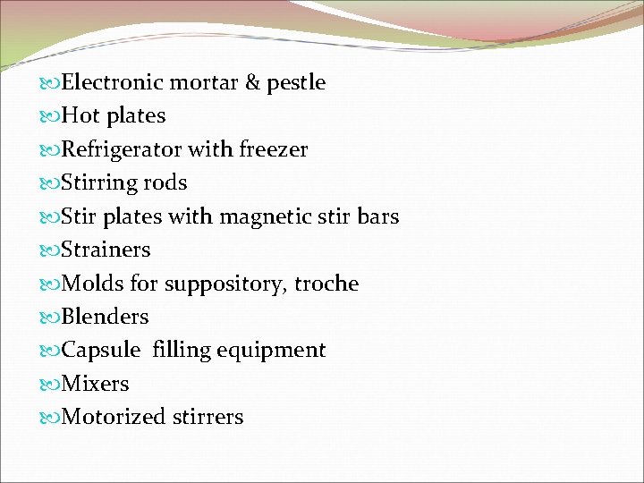  Electronic mortar & pestle Hot plates Refrigerator with freezer Stirring rods Stir plates
