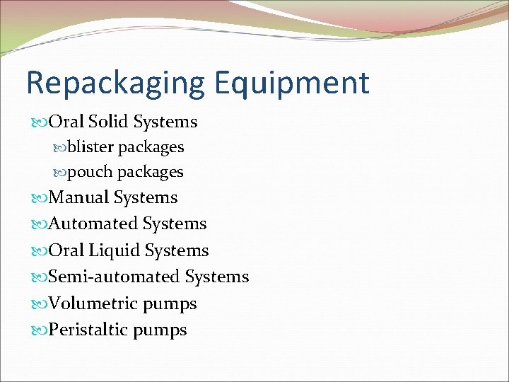 Repackaging Equipment Oral Solid Systems blister packages pouch packages Manual Systems Automated Systems Oral