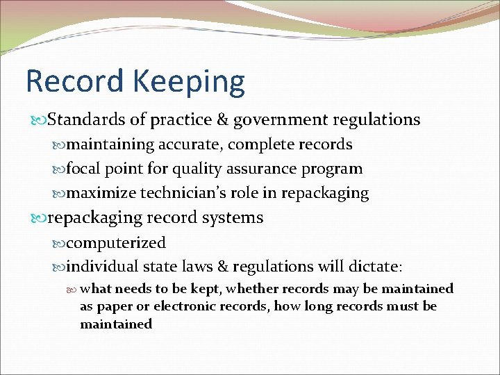 Record Keeping Standards of practice & government regulations maintaining accurate, complete records focal point