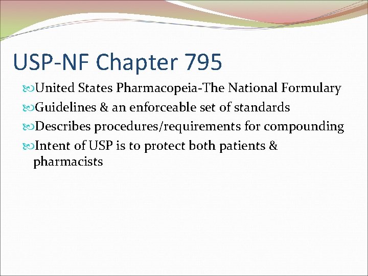 USP-NF Chapter 795 United States Pharmacopeia-The National Formulary Guidelines & an enforceable set of