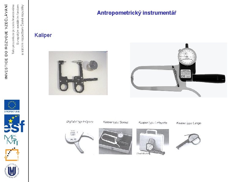 Antropometrický instrumentář Kaliper 