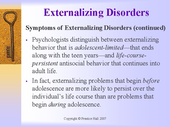 Externalizing Disorders Symptoms of Externalizing Disorders (continued) • • Psychologists distinguish between externalizing behavior