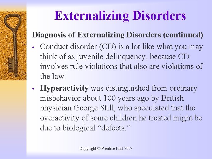 Externalizing Disorders Diagnosis of Externalizing Disorders (continued) • Conduct disorder (CD) is a lot