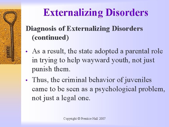 Externalizing Disorders Diagnosis of Externalizing Disorders (continued) • • As a result, the state