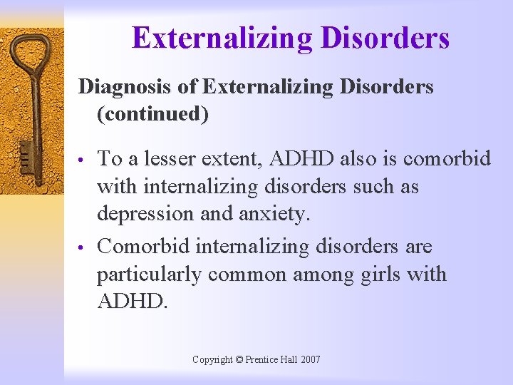 Externalizing Disorders Diagnosis of Externalizing Disorders (continued) • • To a lesser extent, ADHD