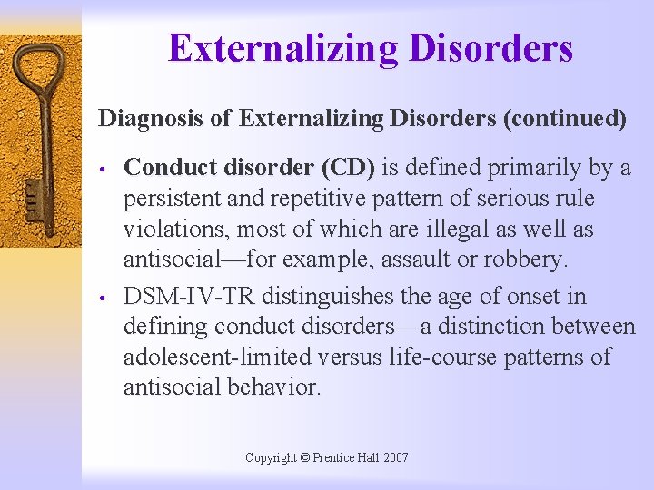 Externalizing Disorders Diagnosis of Externalizing Disorders (continued) • • Conduct disorder (CD) is defined