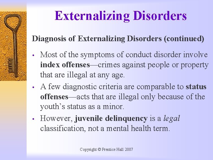 Externalizing Disorders Diagnosis of Externalizing Disorders (continued) • • • Most of the symptoms