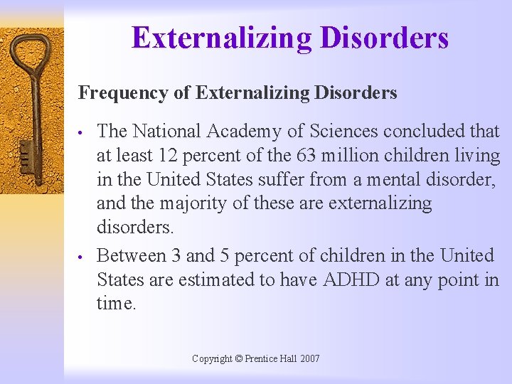 Externalizing Disorders Frequency of Externalizing Disorders • • The National Academy of Sciences concluded