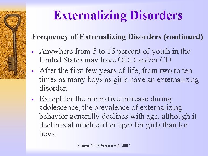 Externalizing Disorders Frequency of Externalizing Disorders (continued) • • • Anywhere from 5 to