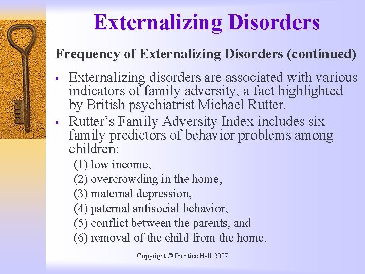 Externalizing Disorders Frequency of Externalizing Disorders (continued) • • Externalizing disorders are associated with