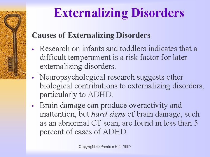 Externalizing Disorders Causes of Externalizing Disorders • • • Research on infants and toddlers