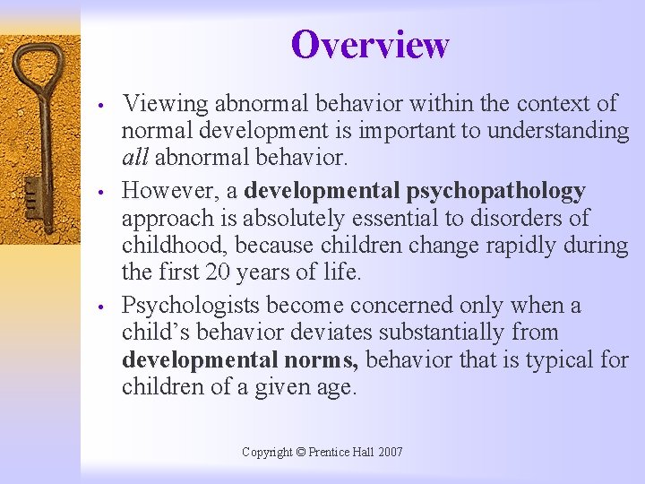 Overview • • • Viewing abnormal behavior within the context of normal development is